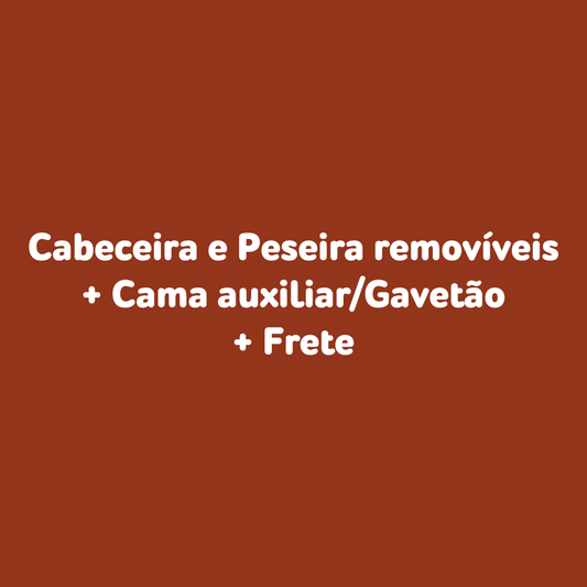 Cabeceira e Peseira removíveis + Cama auxiliar/Gavetão + Frete